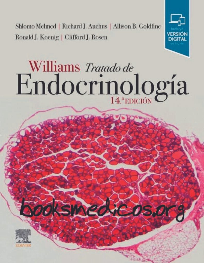 thumbnail of Williams Tratado de Endocrinologia SHLOMO Melmed Richard j.Auchus Allison B.Goldfine Ronald J Koenig Clifford J Rosen
